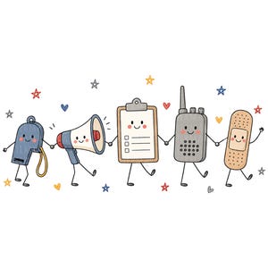 May include: A cartoon illustration featuring five anthropomorphic objects holding hands: a blue whistle with a yellow cord, a blue megaphone, a tan clipboard with a checklist, a gray walkie-talkie, and a tan adhesive bandage, all surrounded by small stars and hearts.