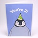 Katherine Hopkin reviewed 2nd Birthday Card - Kids Second Birthday Card - Penguin