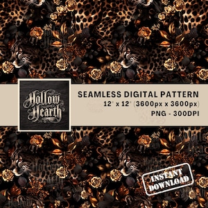 May include: Seamless digital pattern featuring a leopard print design with roses and a jaguar. The color palette includes black, brown, and gold. The pattern is 12 x 12 inches and includes the text "Hollow Hearth" and "Instant Download".