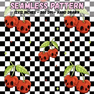 May include: Seamless pattern featuring red cherries with skull faces, green leaves, and a black and white checkered background. The text reads "SEAMLESS PATTERN 12x12 INCHES - 300 DPI - HAND DRAWN".
