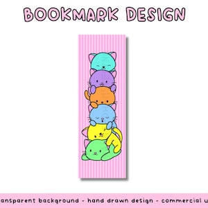 May include: A pink bookmark with vertical stripes features a stack of cartoon cats in various colors: teal, purple, orange, blue, yellow, and green. The text "BOOKMARK DESIGN" is at the top. The bottom of the bookmark reads "transparent background - hand drawn design - commercial use."