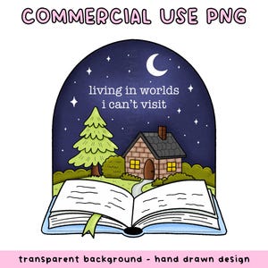 Może przedstawiać: Ilustracja otwartej książki z nocną sceną: dom, drzewo, księżyc. Tekst brzmi "living in worlds I can't visit". Obrazek oznaczony "COMMERCIAL USE PNG" ma przezroczyste tło.