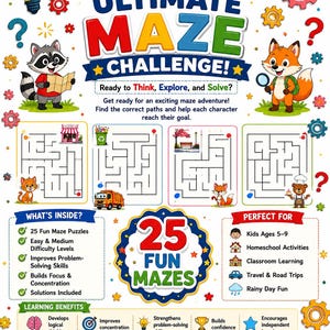 May include: A colorful activity sheet titled Welcome to the Ultimate Maze Challenge featuring a raccoon and a fox, four distinct maze puzzles, a section listing 25 fun mazes, and educational benefits including logical thinking and problem-solving.