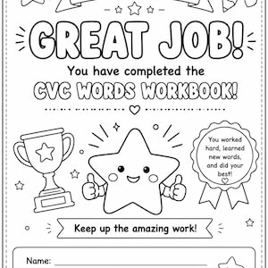 May include: A black and white printable certificate featuring the text CONGRATULATIONS! GREAT JOB! You have completed the CVC WORDS WORKBOOK! It includes illustrations of a trophy, a smiling star giving thumbs up, a badge, and a pencil.