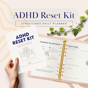 May include: A physical ADHD Reset Kit structured daily planner with a gold ring binder. The cover page features the text ADHD RESET KIT and a brain icon. The open planner displays sections titled Understanding the ADHD Brain and Today's Reset.