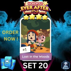 May include: A Monopoly Ever After game card featuring two cartoon characters in a forest setting. The card is labeled "Lost in the Woods" and "SET 20." The image includes the text "ORDER NOW!" and the Monopoly logo.