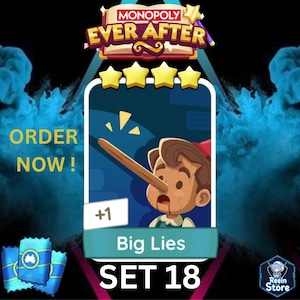 May include: A Monopoly Ever After game card featuring Pinocchio with a long nose, labeled "Big Lies" and "Set 18." The card has a blue background with gold stars and the text "Order Now!"
