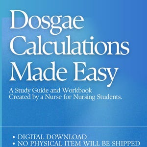 Puede incluir: Una guía de estudio y un cuaderno de trabajo digital titulado "Dosgae Calculations Made Easy" para estudiantes de enfermería. La portada presenta texto blanco sobre un fondo azul degradado. Acceso instantáneo después de la compra.
