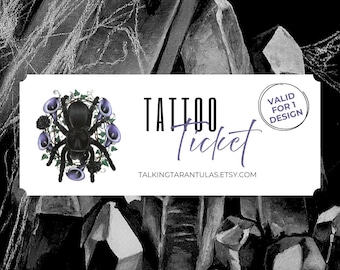 Tattoo Ticket - Talking Tarantulas - Tattoo Pass Permission - Valid for 1 Design