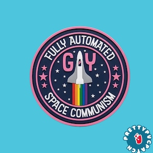 Fully Automated Gay Space Communism PVC Patch | Space Shuttle Pride Meme Badge | 3D Rubber Loop and Hook Patch