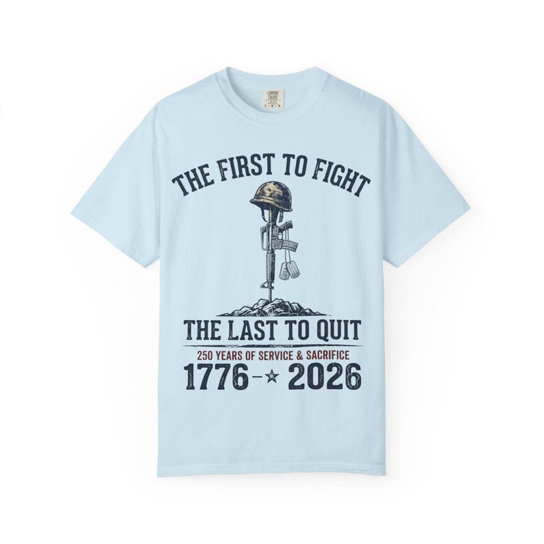 De eerste om te vechten De laatste om te stoppen met militair gedenkteken T-shirt | 1776-2026: service en opoffering afbeelding 10