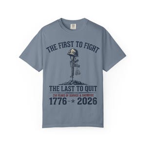 De eerste om te vechten De laatste om te stoppen met militair gedenkteken T-shirt | 1776-2026: service en opoffering afbeelding 5