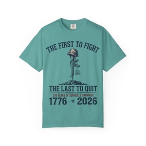De eerste om te vechten De laatste om te stoppen met militair gedenkteken T-shirt | 1776-2026: service en opoffering afbeelding 11