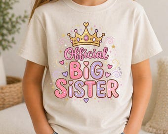 Official Big Sister Shirt Girl, Big Sister Announcement Shirt, Promoted to Big Sister Tee, Sibling Reveal Outfit Toddler Youth
