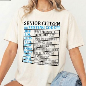 Senior Citizen Texting Code T-shirt, Funny Text Message Tee