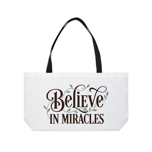 Believe in Miracles Weekender Tote Bag | Inspirational Script, Floral Vines
