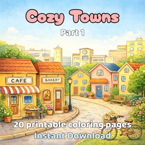 May include: A colorful illustration of a cozy town scene with buildings, trees, and a bicycle. The image includes text that reads "Cozy Towns Part 1" and "20 printable coloring pages Instant Download". The scene includes a cafe and bakery.