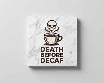 Death Before Decaf Marble Plaque - Funny Coffee Lover Gift - 3D Illusion Skull Steam Art - 6x6 Carrara Stone Decor - StoneScore