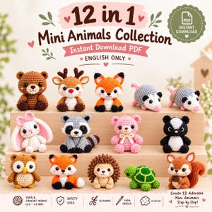 May include: A digital PDF pattern for 12 crocheted mini animals, including a bear, deer, fox, opossum, rabbit, raccoon, pink bear, skunk, owl, hedgehog, turtle, and squirrel. The text reads 12 in 1 Mini Animals Collection.