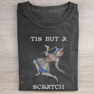 Tis But A Scratch Shirt, Funny Medieval Knight Tee, Monty Python Quote Shirt, History Lover Gift, Knight Meme Shirt, Vintage Graphic Tee