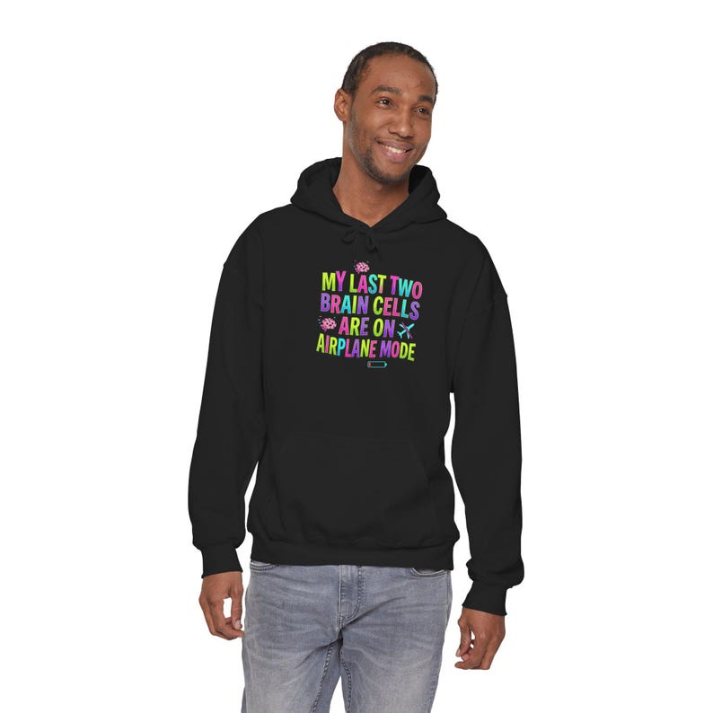 My Last Two Brain Cells Are On An Airplane Mode Hoodie | Funny Text Art image 11