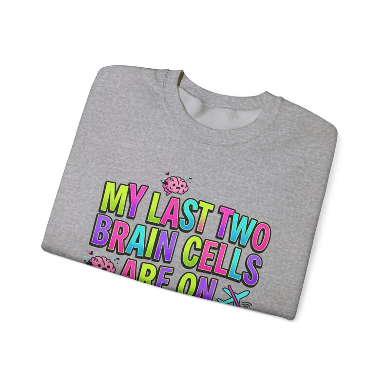 My Last Two Brain Cells Are On Airplane Mode Sweatshirt | meme shirt, cringe-core image 15