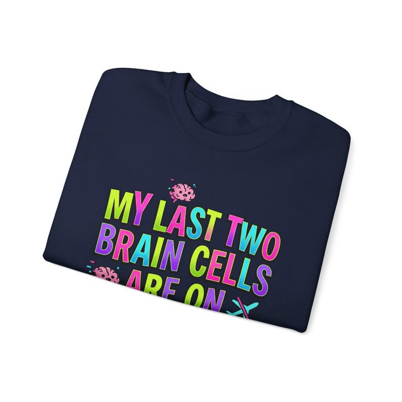 My Last Two Brain Cells Are On Airplane Mode Sweatshirt | meme shirt, cringe-core image 18