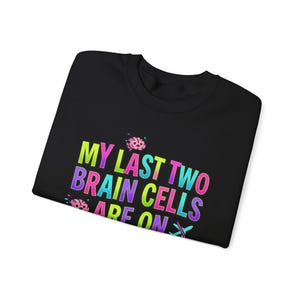 My Last Two Brain Cells Are On Airplane Mode Sweatshirt | meme shirt, cringe-core image 9