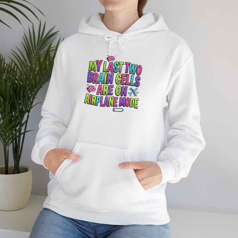 My Last Two Brain Cells Are On An Airplane Mode Hoodie | Funny Text Art image 6