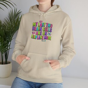 My Last Two Brain Cells Are On An Airplane Mode Hoodie | Funny Text Art image 13