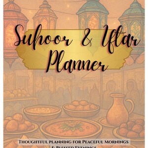 Puede incluir: Un planificador ilustrado con el título "Suhoor & Iftar Planner" en escritura elegante. La imagen presenta una comida con cuencos de comida, una jarra y linternas colgantes. El texto en la parte inferior dice "Thoughtful Planning for Peaceful Mornings & Blessed Evenings".