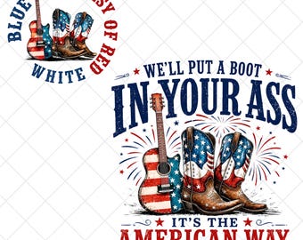 2 Files Toby Keiith We'll Put A Boot Png, Courtesy of the Red Png, Red White and Blue Png, 4th Of July Png, Toby Keith Png