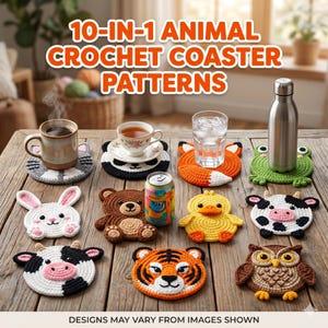 Puede incluir: Una colección de diez posavasos de ganchillo con motivos animales que incluyen gato, panda, zorro, rana, conejo, oso, pato, vaca, tigre y búho. El texto 10-IN-1 ANIMAL CROCHET COASTER PATTERNS aparece arriba y DESIGNS MAY VARY FROM IMAGES SHOWN abajo.
