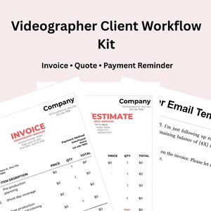 May include: A videographer client workflow kit with invoice, quote, and payment reminder templates. The kit includes an invoice, estimate, and email template. The invoice and estimate forms have sections for item descriptions, prices, and totals. The email template is for following up on invoices.