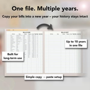May include: A digital document with the text "One file. Multiple years." and "Copy your bills into a new year - your history stays intact." The document shows a spreadsheet with the text "BILLS 2026" and "BILLS 2027". The document also has the text "Built for long-term use" and "Up to 10 years in one file."