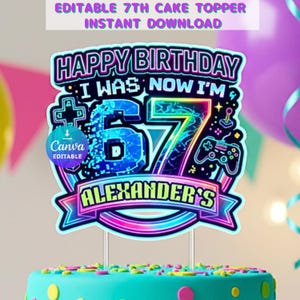 Könnte beinhalten: Ein lebendiger Tortenaufsatz mit dem Text "HAPPY BIRTHDAY" und "I WAS NOW I'M" mit einem großen "67"-Design. Der Aufsatz enthält eine Grafik eines Videospiel-Controllers und den Namen "ALEXANDER'S". Die Worte "EDITABLE 7TH CAKE TOPPER INSTANT DOWNLOAD" stehen oben.