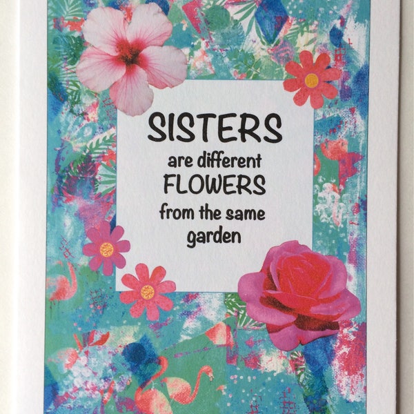 Sisters Are Different Flowers From The Same Garden -A5 Blank Card From Mixed Media Original & Digital Collage