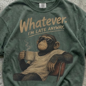 T-Shirt mit Affenkaffee-Grafik, „Egal, ich bin sowieso zu spät“, Vintage Comfort Colors Shirt