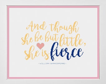 Shakespeare "And though she be but little, she is fierce" A Midsummer Night's Dream Cross Stitching Pattern-Instant Digital PDF Download