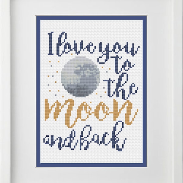 I Love You to the Moon and Back Cross Stitch Pattern -- Instant Digital PDF Download!