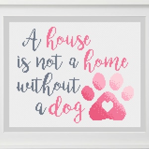 A House is not a Home without a Dog *Pink* Cross Stitch Pattern -- Instant Digital PDF Download