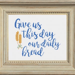 Give us This Day our Daily Bread Cross Stitch Pattern--Instant Digital PDF Download!