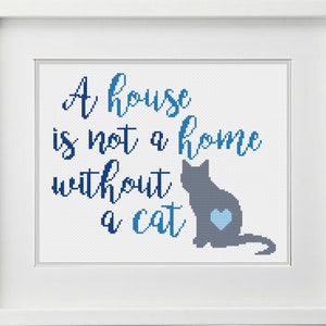 A House Is Not A Home Without A Cat Cross Stitch Pattern -- Instant Digital PDF Download