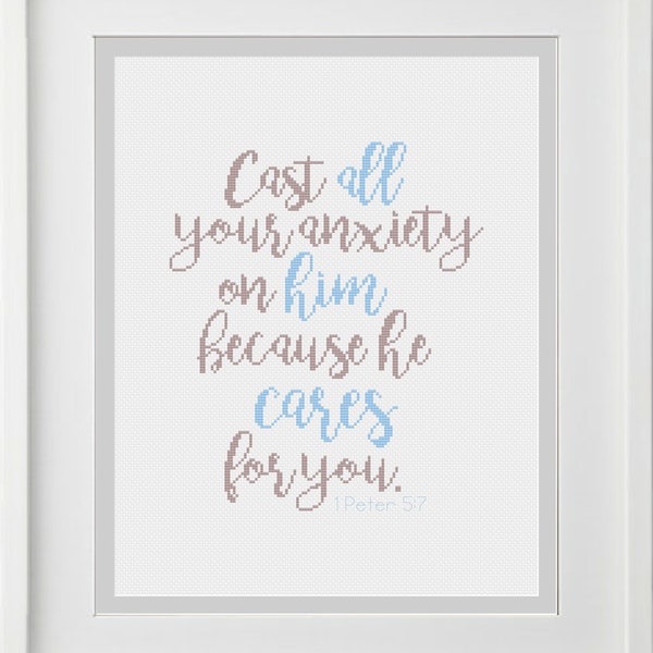 Bible Verse Cross Stitch Pattern 1 Peter 5:7 "Cast all your anxiety on him because he cares for you."--Instant Digital PDF Download!