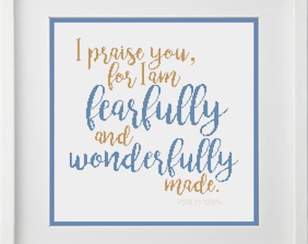 Psalm 139:14 Bible Verse Cross Stitch Pattern "I Praise You, for I am Fearfully and Wonderfully Made" -- Instant Digital PDF Download!