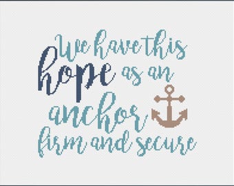 Hebrews 6:19 Bible Verse Cross Stitch Pattern "We have this hope as an anchor, firm and secure" -- Instant Digital PDF Download