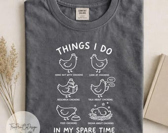 Funny Chicken Comfort Colors® Shirt, Chicken Girl Shirt, Things I Do In My Spare Time Shirt, Gift For Farmer Him For Her, Chicken Tee,Farmer