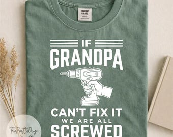 Camiseta divertida para abuelos: Si el abuelo no puede arreglarlo, estamos perdidos. Regalo práctico.