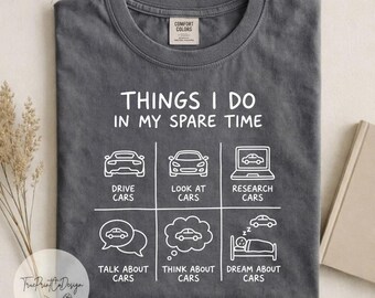 Funny Car Guy T-Shirt, Things I Do In My Spare Time Shirt, Car Lover Gift Tee, Mechanic Humor Shirt, Auto Enthusiast Graphic Shirts