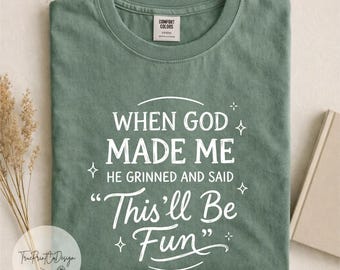 Camiseta con la frase "Cuando Dios me creó, sonrió", divertida camiseta sobre la fe.
